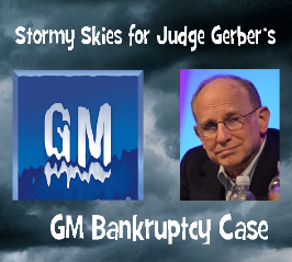 Stormy Skies for Judge Robert Gerber and GM Bankruptcy