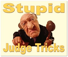 Stupid Judge Tricks