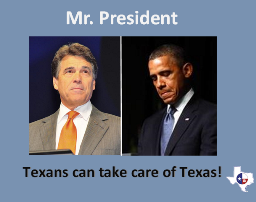 Mr President, Texans can take care of Texans